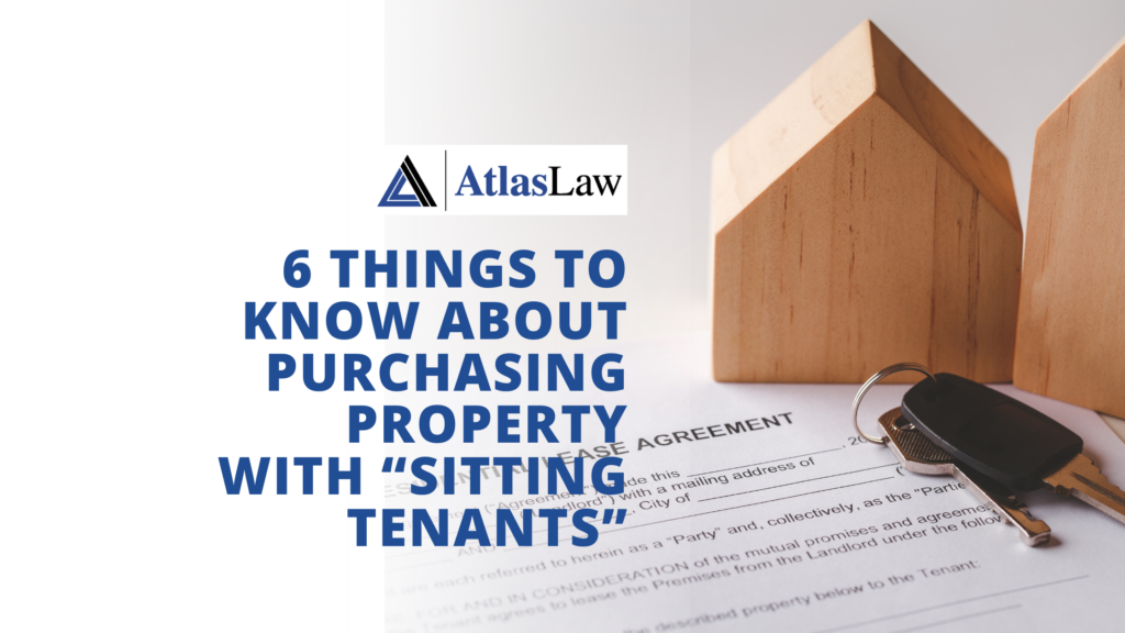 6 Things to Know About Purchasing Property with “Sitting Tenants”